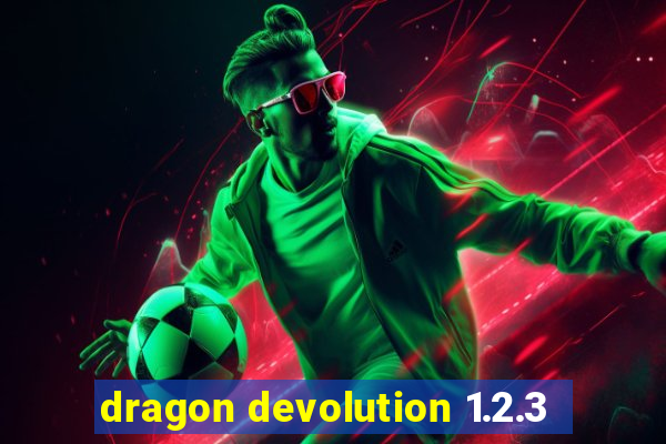 dragon devolution 1.2.3